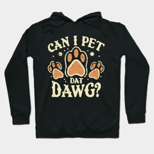 Can I Pet Dat Dawg? Typography Hoodie